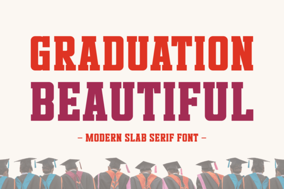 Graduation Beautiful: The Slab Serif Font for Bold Marketing